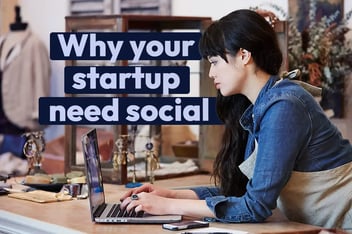 Why social media is critical for startup growth and success